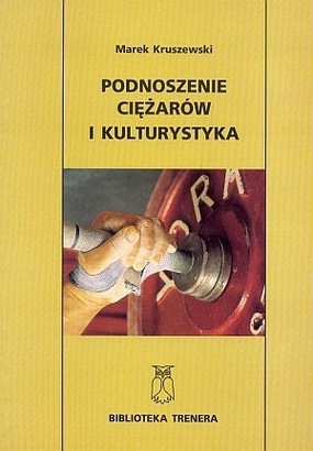 książka podnoszenie ciężarów i kulturystyka marek kruszewski